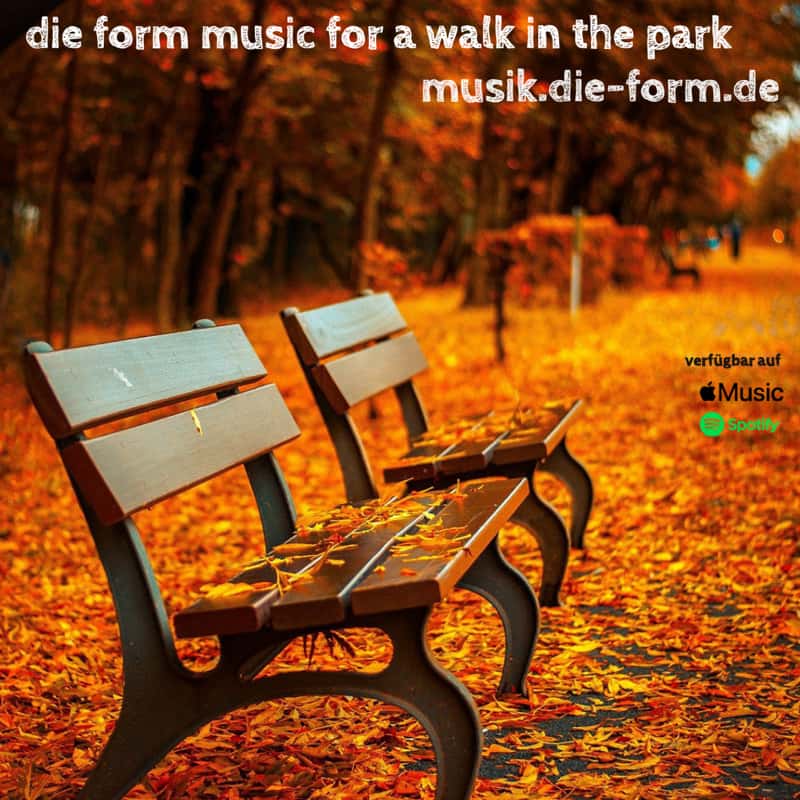 die form music for a walk in the park!